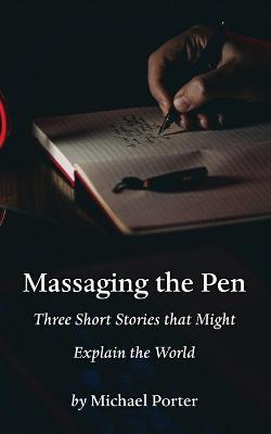 Book cover for Massaging the Pen