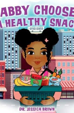 Cover of Gabby Chooses A Healthy Snack