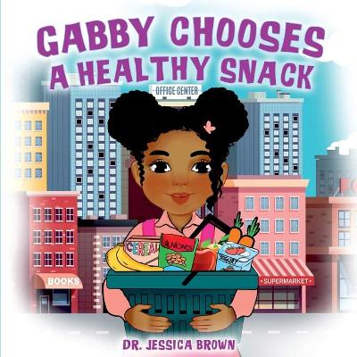 Book cover for Gabby Chooses A Healthy Snack