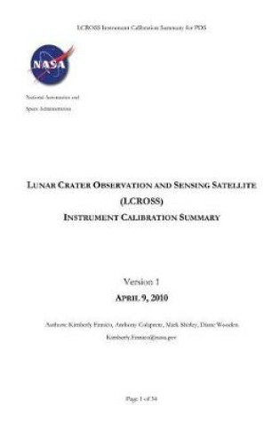 Cover of Lunar Crater Observation and Sensing Satellite (Lcross) Instrument Calibration Summary. Version 1