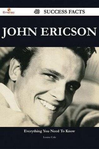 Cover of John Ericson 40 Success Facts - Everything You Need to Know about John Ericson