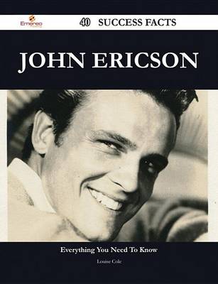 Book cover for John Ericson 40 Success Facts - Everything You Need to Know about John Ericson