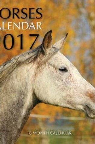 Cover of Horses Calendar 2017