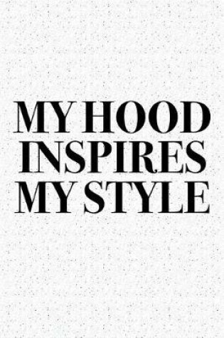 Cover of My Hood Inspires My Style