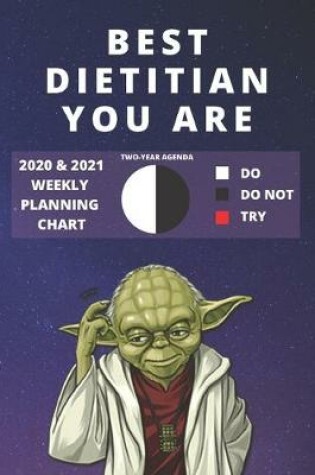 Cover of 2020 & 2021 Two-Year Weekly Planner For Best Dietitian Gift - Funny Yoda Quote Appointment Book - Two Year Agenda Notebook