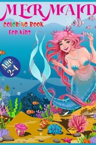 Cover of Mermaid Coloring Book for Kids Ages 2-4