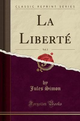 Book cover for La Liberte, Vol. 2 (Classic Reprint)