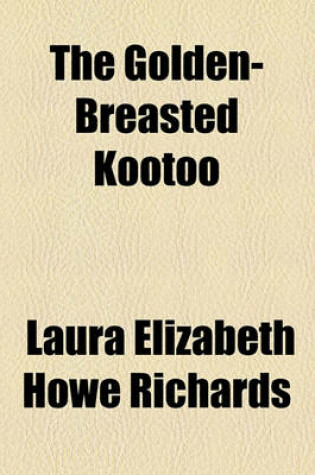 Cover of The Golden-Breasted Kootoo