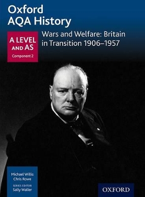 Book cover for Oxford AQA History for A Level: Wars and Welfare: Britain in Transition 1906-1957