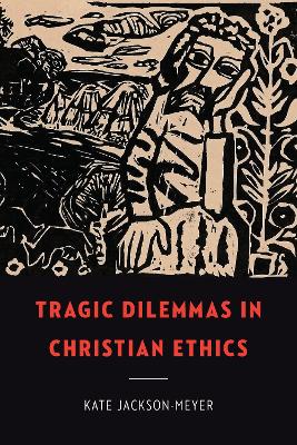 Cover of Tragic Dilemmas in Christian Ethics