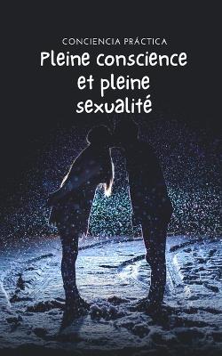 Book cover for Pleine conscience et pleine sexualité