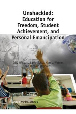 Book cover for Unshackled: Education for Freedom, Student Achievement, and Personal Emancipation