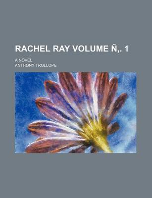 Book cover for Rachel Ray Volume N . 1; A Novel