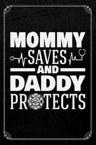Cover of Mommy Saves and Daddy Protects
