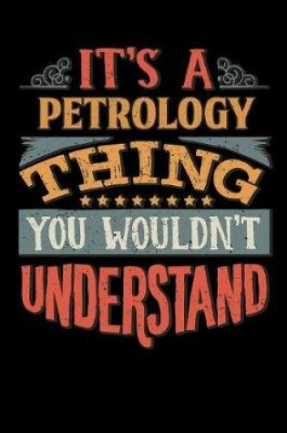 Cover of Its A Petrology Thing You Wouldnt Understand