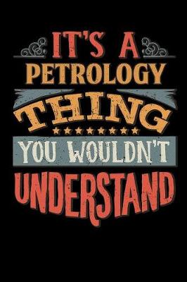 Book cover for Its A Petrology Thing You Wouldnt Understand