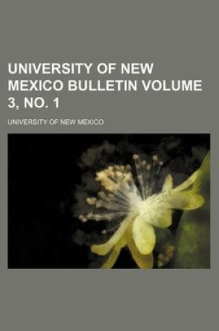 Cover of University of New Mexico Bulletin Volume 3, No. 1