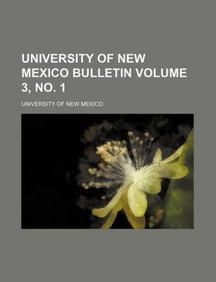 Book cover for University of New Mexico Bulletin Volume 3, No. 1