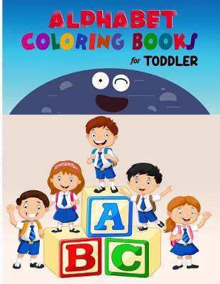 Book cover for Alphabet Coloring Books For Toddlers