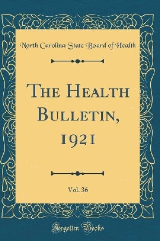 Cover of The Health Bulletin, 1921, Vol. 36 (Classic Reprint)