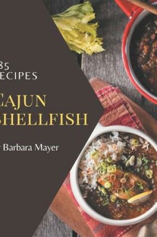 Cover of 185 Cajun Shellfish Recipes