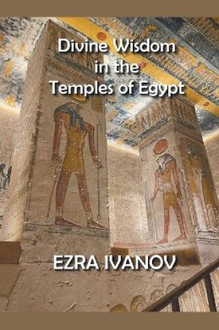 Cover of Divine Wisdom in the Temples of Egypt