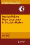 Book cover for Decision Making Under Uncertainty in Electricity Markets