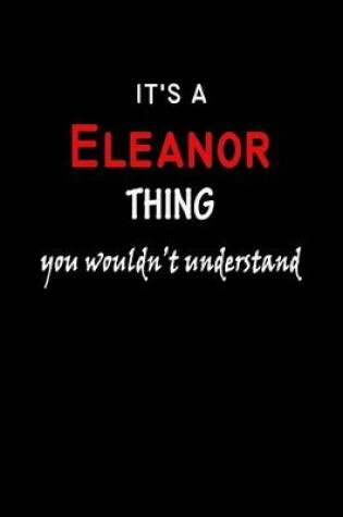 Cover of It's a Eleanor Thing You Wouldn't Understandl