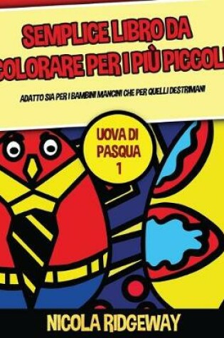 Cover of Questo libro offre 40 pagine a colori con linee extra spesse. Questo libro è stato progettato per aiutare i bambini a sviluppare il controllo sulla penna e ad allenare le loro capacità motorie.