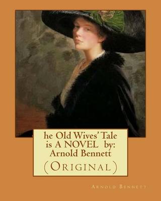 Book cover for he Old Wives' Tale is A NOVEL by