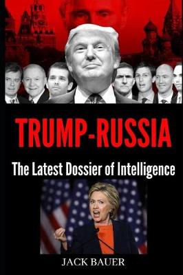 Cover of Trump Russia the Latest Dossier of Intelligence