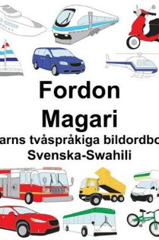 Cover of Svenska-Swahili Fordon/Magari Barns tvåspråkiga bildordbok