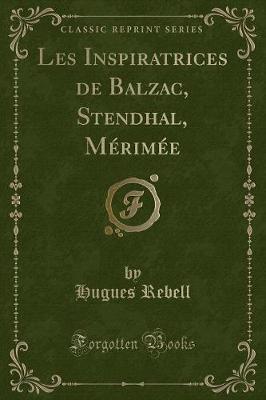 Book cover for Les Inspiratrices de Balzac, Stendhal, Mérimée (Classic Reprint)