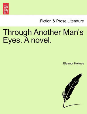 Book cover for Through Another Man's Eyes. a Novel.