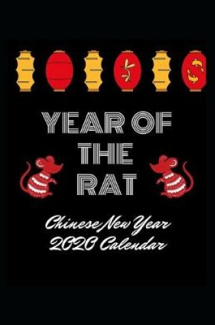 Cover of Year Of The Rat Chinese New Year 2020 Calendar