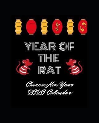 Book cover for Year Of The Rat Chinese New Year 2020 Calendar