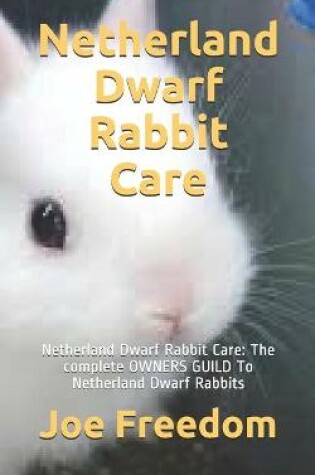 Cover of Netherland Dwarf Rabbit Care