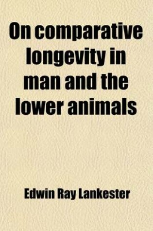 Cover of On Comparative Longevity in Man and the Lower Animals