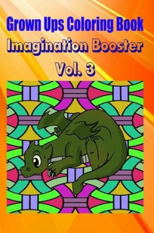 Cover of Grown Ups Coloring Book Imagination Booster Vol. 3 Mandalas