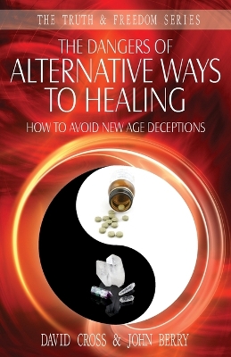 Book cover for The Dangers of Alternative Ways to Healing