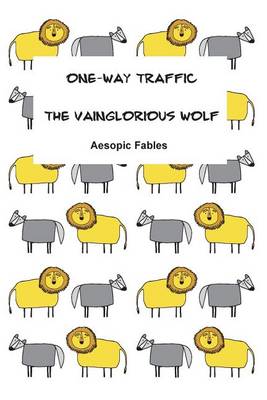 Book cover for The Vainglorious Wolf and One-Way Traffic