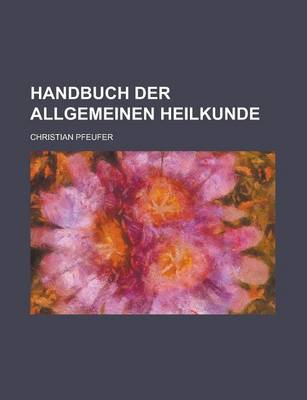 Book cover for Handbuch Der Allgemeinen Heilkunde