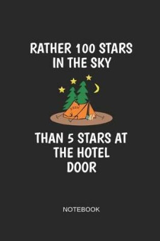 Cover of Rather 100 Stars in the Sky Than 5 Stars at the Hotel Door Notebook