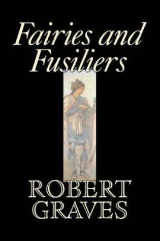 Cover of Fairies and Fusiliers by Robert Graves, Fiction, Literay, Classics