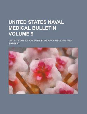 Book cover for United States Naval Medical Bulletin Volume 9