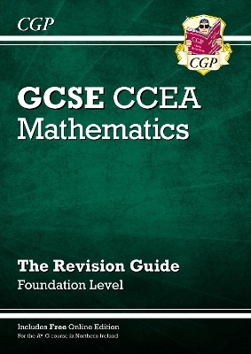 Book cover for CCEA GCSE Maths Revision Guide: Foundation (with Online Edition)