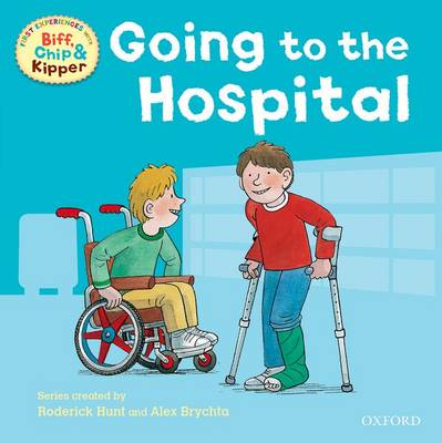 Book cover for Oxford Reading Tree: Read With Biff, Chip & Kipper First Experiences Going to the Hospital