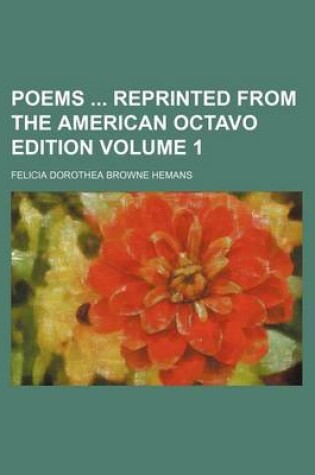 Cover of Poems Reprinted from the American Octavo Edition Volume 1