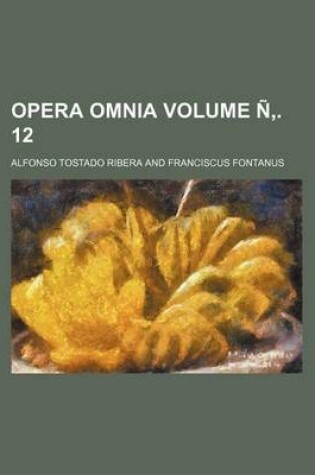 Cover of Opera Omnia Volume N . 12