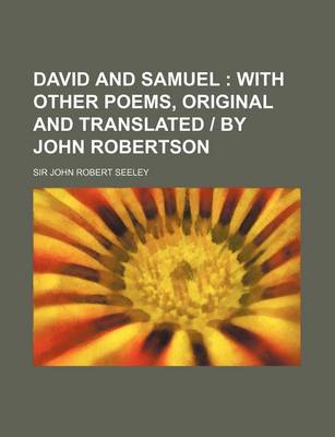Book cover for David and Samuel; With Other Poems, Original and Translated - By John Robertson